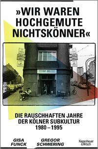 Vorderes Coverbild »Wir waren hochgemute Nichtskönner«