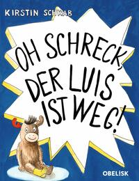 Vorderes Coverbild Oh Schreck, der Luis ist weg!
