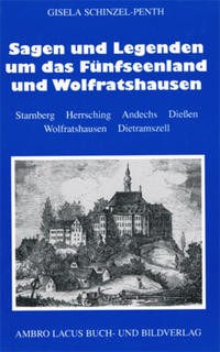 Vorderes Coverbild Sagen und Legenden um Fünfseenland und Wolfratshausen