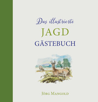 Vorderes Coverbild Das illustrierte Jagdgästebuch