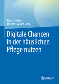 Vorderes Coverbild Digitale Chancen in der häuslichen Pflege nutzen