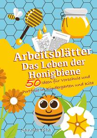 Vorderes Coverbild KitaFix-Kreativ: Arbeitsblätter Das Leben der Honigbiene (50 Ideen für Vorschule und Portfolio in Kindergarten und Kita)