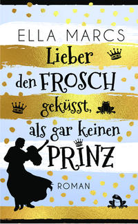 Vorderes Coverbild Lieber den Frosch geküsst als gar keinen Prinz