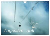 Vorderes Coverbild Zugspitze aufi (Wandkalender 2025 DIN A4 quer), CALVENDO Monatskalender