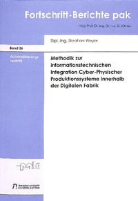 Vorderes Coverbild Methodik zur informationstechnischen Integration Cyber-Physischer Produktionssysteme innerhalb der Digitalen Fabrik