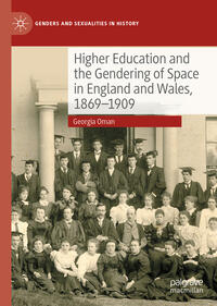 Vorderes Coverbild Higher Education and the Gendering of Space in England and Wales, 1869-1909