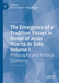 Vorderes Coverbild The Emergence of a Tradition: Essays in Honor of Jesús Huerta de Soto, Volume II