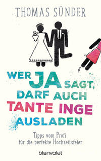 Vorderes Coverbild Wer Ja sagt, darf auch Tante Inge ausladen