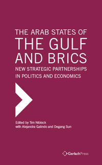 Vorderes Coverbild The Arab States of the Gulf and BRICS: New Strategic Partnerships in Politics and Economics