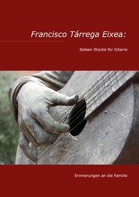 Vorderes Coverbild Francisco Tárrega Eixea: Sieben Stücke für Gitarre