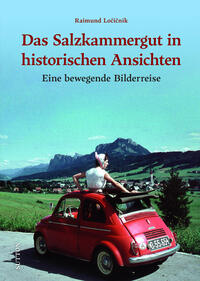 Vorderes Coverbild Das Salzkammergut in historischen Ansichten