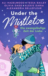 Vorderes Coverbild Under the Mistletoe – Die zwangsläufige Zeit der Liebe