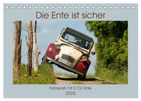 Vorderes Coverbild Die Ente ist sicher - Fahrspaß mit 2 CV Dolly (Tischkalender 2025 DIN A5 quer), CALVENDO Monatskalender