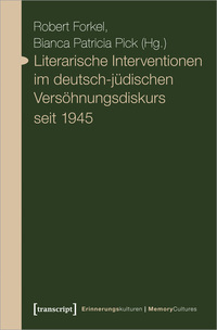 Vorderes Coverbild Literarische Interventionen im deutsch-jüdischen Versöhnungsdiskurs seit 1945