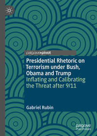 Vorderes Coverbild Presidential Rhetoric on Terrorism under Bush, Obama and Trump