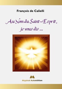 Vorderes Coverbild Au Nom du Saint-Esprit, je vous dis ...