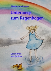 Vorderes Coverbild Unterwegs zum Regenbogen