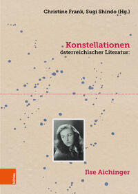 Vorderes Coverbild Konstellationen österreichischer Literatur: Ilse Aichinger