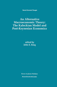 Vorderes Coverbild An Alternative Macroeconomic Theory: The Kaleckian Model and Post-Keynesian Economics