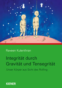 Vorderes Coverbild Integrität durch Gravitation und Tensegrität