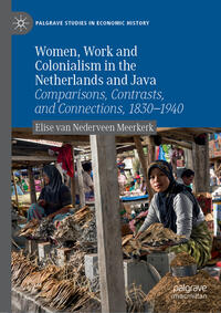 Vorderes Coverbild Women, Work and Colonialism in the Netherlands and Java