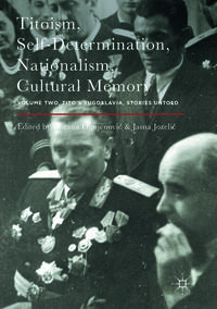 Vorderes Coverbild Titoism, Self-Determination, Nationalism, Cultural Memory