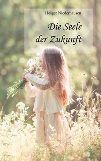 Vorderes Coverbild Die Seele der Zukunft