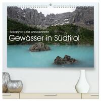 Vorderes Coverbild bekannte und unbekannte Gewässer in Südtirol (hochwertiger Premium Wandkalender 2025 DIN A2 quer), Kunstdruck in Hochglanz