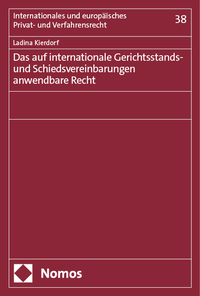 Vorderes Coverbild Das auf internationale Gerichtsstands- und Schiedsvereinbarungen anwendbare Recht