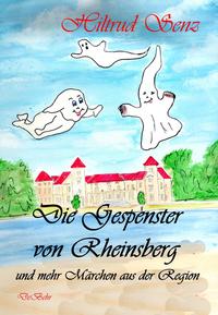 Vorderes Coverbild Die Gespenster von Rheinsberg und mehr Märchen aus der Region