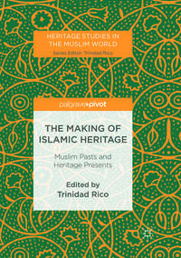 Vorderes Coverbild The Making of Islamic Heritage