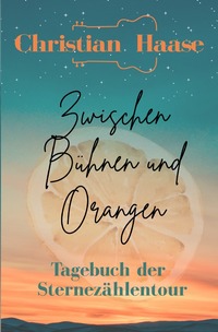 Vorderes Coverbild Zwischen Bühnen und Orangen