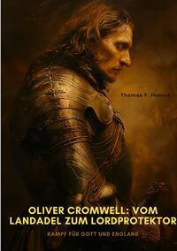 Vorderes Coverbild Oliver Cromwell: Vom Landadel zum Lordprotektor