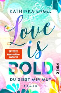 Vorderes Coverbild Love is Bold – Du gibst mir Mut