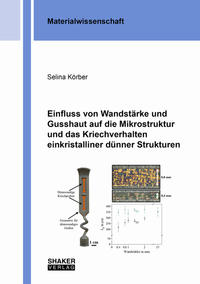 Vorderes Coverbild Einfluss von Wandstärke und Gusshaut auf die Mikrostruktur und das Kriechverhalten einkristalliner dünner Strukturen