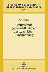 Vorderes Coverbild Rechtsschutz gegen Maßnahmen der steuerlichen Außenprüfung