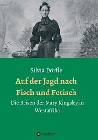 Vorderes Coverbild Auf der Jagd nach Fisch und Fetisch