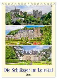 Vorderes Coverbild Die Schlösser im Loiretal (Tischkalender 2026 DIN A5 hoch), CALVENDO Monatskalender