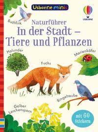 Vorderes Coverbild Usborne Minis Naturführer: In der Stadt – Tiere und Pflanzen