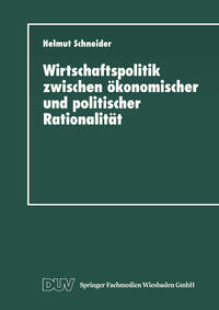 Vorderes Coverbild Wirtschaftspolitik zwischen ökonomischer und politischer Rationalität
