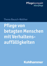 Vorderes Coverbild Pflege von betagten Menschen mit Verhaltensauffälligkeiten