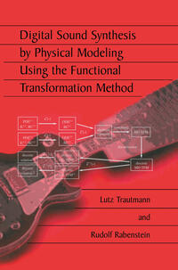 Vorderes Coverbild Digital Sound Synthesis by Physical Modeling Using the Functional Transformation Method