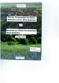 Vorderes Coverbild Aus der Vergangenheit des Amtes Schlieben und der Burg Schlieben und Geschichte der Wälder des ehemaligen Amtes Schlieben von Albert Kunze