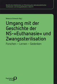 Vorderes Coverbild Umgang mit der Geschichte der NS-»Euthanasie« und Zwangssterilisation