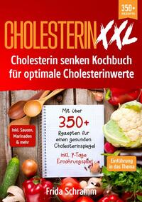 Vorderes Coverbild Cholesterin XXL - Cholesterin senken Kochbuch für optimale Cholesterinwerte