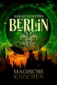 Vorderes Coverbild Berlin: Magische Knochen (Band 2)