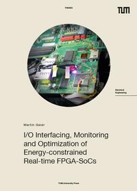 Vorderes Coverbild I/O Interfacing, Monitoring and Optimization of Energy-constrained Real-time FPGA-SoCs