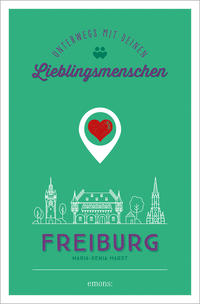 Vorderes Coverbild Freiburg. Unterwegs mit deinen Lieblingsmenschen