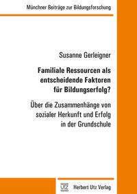 Vorderes Coverbild Familiale Ressourcen als entscheidende Faktoren für Bildungserfolg?