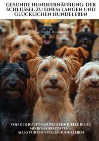Vorderes Coverbild Gesunde Hundeernährung: Der Schlüssel zu einem langen und glücklichen Hundeleben